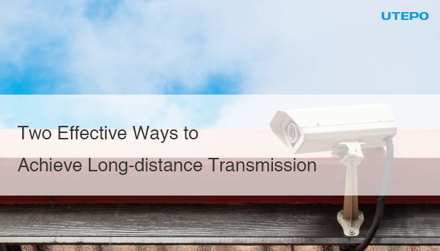 Two Effective Ways to Achieve Long-distance Transmission